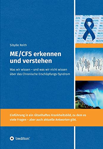 ME/CFS erkennen und verstehen: Was wir wissen – und was wir nicht wissen über das Chronische Erschöpfungs-Syndrom (Multisystemische Erkrankungen - die medizinische Herausforderung unserer Zeit)