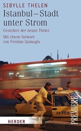 Istanbul - Stadt unter Strom: Gesichter der neuen Türkei: Gesichter der neuen Türkei. Vorw. v. Feridun Zaimoglu (Herder Spektrum)