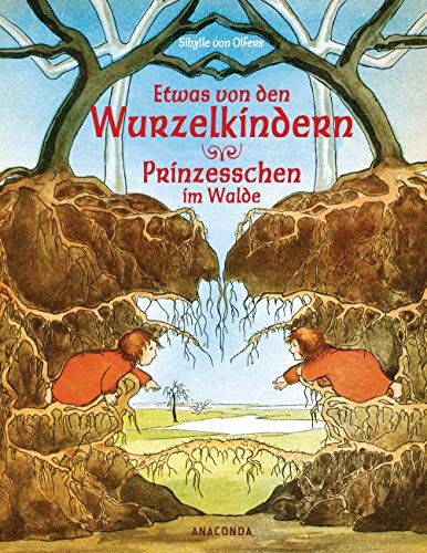 Etwas von den Wurzelkindern / Prinzesschen im Walde von ANACONDA