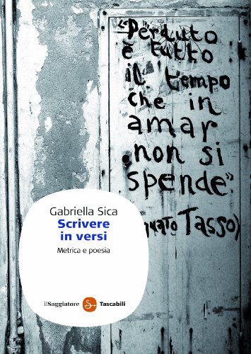 Scrivere in versi. Metrica e poesia (Saggi. Tascabili) von Il Saggiatore