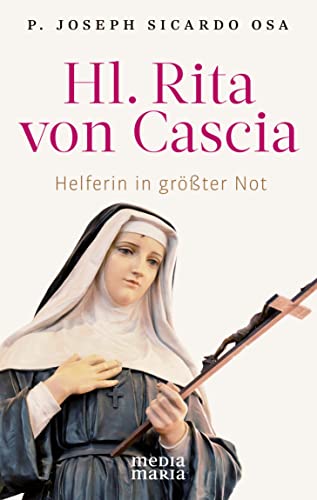 Hl. Rita von Cascia: Helferin in größter Not