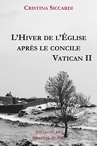 L'hiver de l'Église après le concile Vatican II von Éditions du Drapeau blanc