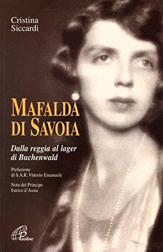 Mafalda di Savoia. Dalla reggia al lager di Buchenwald (Donne e uomini nella storia, Band 11) von Paoline Editoriale Libri