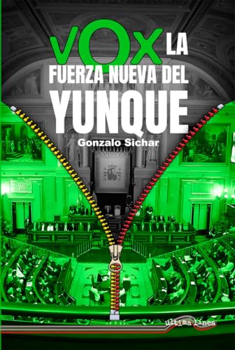 Vox: la fuerza nueva del yunque (Última Línea de Ensayo, Band 56) von Última Línea