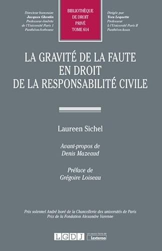 La gravité de la faute en droit de la responsabilité civile (Tome 614)