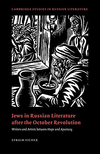 Jews Russian Lit after Oct Revolutn: Writers and Artists Between Hope and Apostasy (Cambridge Studies in Russian Literature) von Cambridge University Press