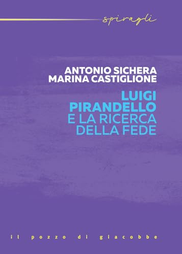 Luigi Pirandello e la ricerca della fede Luigi Pirandello e la ricerca della fede von Il Pozzo di Giacobbe
