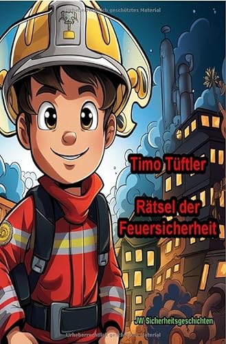 Timo Tüftlers Abenteuer / Timo Tüftler - Rätsel der Feuersicherheit von epubli
