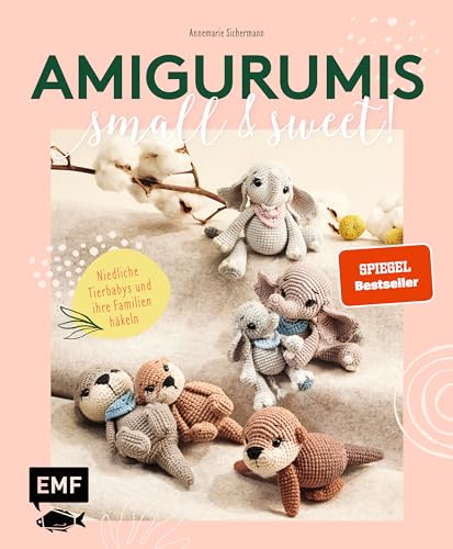 Amigurumis – small and sweet!: Niedliche Tierbabys und ihre Familien häkeln von Edition Michael Fischer / EMF Verlag