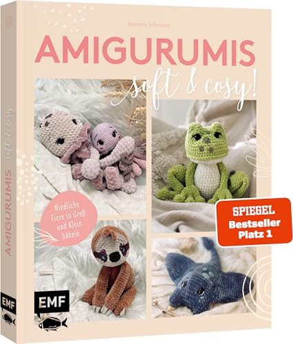 Amigurumis – soft and cosy!: Niedliche Tiere in Groß und Klein häkeln Amigurumis – soft and cosy!: Niedliche Tiere in Groß und Klein häkeln