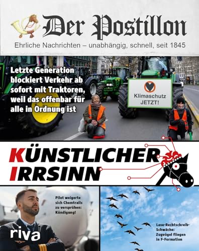 Der Postillon: Künstlicher Irrsinn | Das Jahrbuch des beliebten Online-Satire-Magazins. Lustiges Geschenk für Männer und Frauen zu Geburtstag oder Weihnachten von Riva