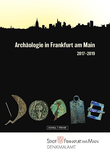 Archäologie in Frankfurt am Main 2017–2019