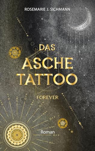 Das Aschetattoo forever: Ein spannender Urban Fantasy Roman über die Magie der Asche von Books on Demand