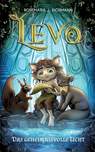 Levo - Das geheimnisvolle Licht: Eine faszinierende Lesereise für umweltbewusste Jungen und Mädchen ab 8 Jahren. Spannend, naturverbunden und voller Magie. Levo - Das geheimnisvolle Licht: Eine faszinierende Lesereise für umweltbewusste Jungen und Mädchen ab 8 Jahren. Spannend, naturverbunden und voller Magie.