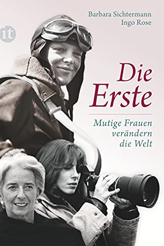 Die Erste: Mutige Frauen verändern die Welt (Elisabeth Sandmann im insel taschenbuch)