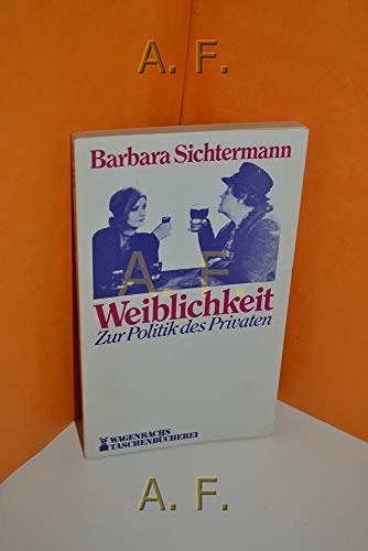 Weiblichkeit zur Politik des Privaten