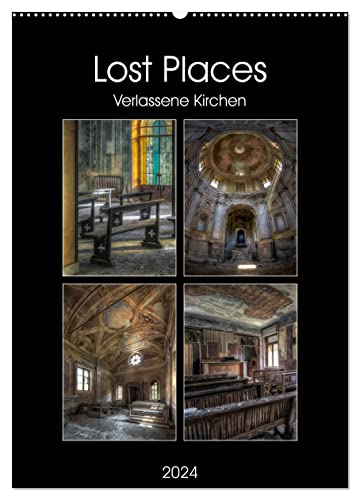 Lost Places - Verlassene Kirchen (Wandkalender 2024 DIN A2 hoch), CALVENDO Monatskalender