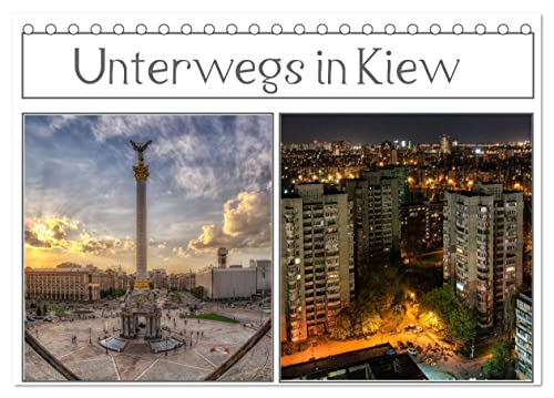 Unterwegs in Kiew (Tischkalender 2024 DIN A5 quer), CALVENDO Monatskalender von CALVENDO