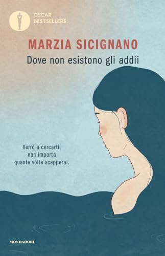 Dove non esistono gli addii (Oscar bestsellers) von Mondadori