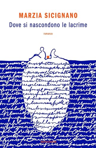 Dove si nascondono le lacrime (Novel) von Mondadori