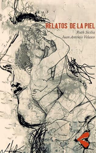 Relatos de la piel (Narrativa, Band 83) von Loto Azul