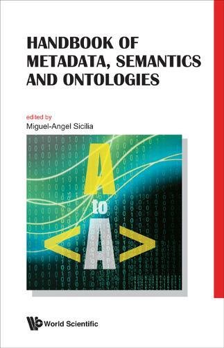 Handbook Of Metadata, Semantics And Ontologies Handbook Of Metadata, Semantics And Ontologies von World Scientific