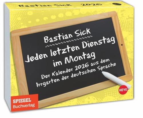 Bastian Sick Tagesabreißkalender 2026: "Jeden letzten Dienstag im Montag". Witziger Kalender voller Sprachverdreher und Stolperfallen der deutschen ... zum Aufhängen. (Tagesabreißkalender Heye) von Heye