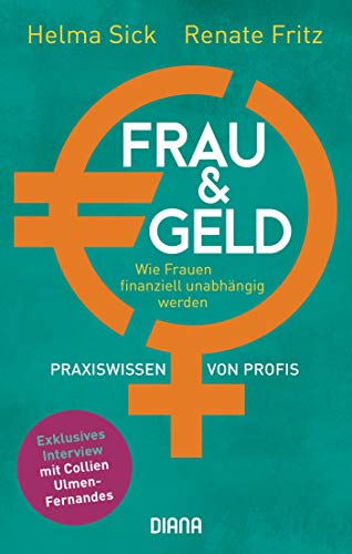 Frau und Geld: Wie Frauen finanziell unabhängig werden von Diana Taschenbuch