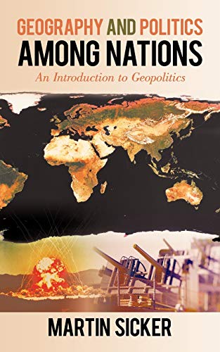 Geography and Politics Among Nations: An Introduction to Geopolitics