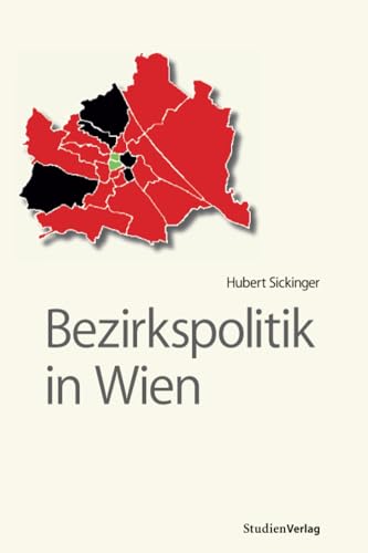 Bezirkspolitik in Wien Bezirkspolitik in Wien von StudienVerlag