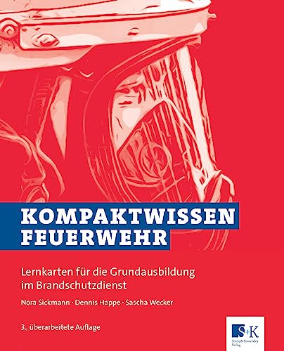 Kompaktwissen Feuerwehr: Lernkarten für die Grundausbildung im Brandschutzdienst von Stumpf + Kossendey