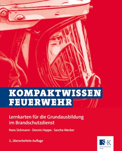 Kompaktwissen Feuerwehr: Lernkarten für die Grundausbildung im Brandschutzdienst von Stumpf + Kossendey