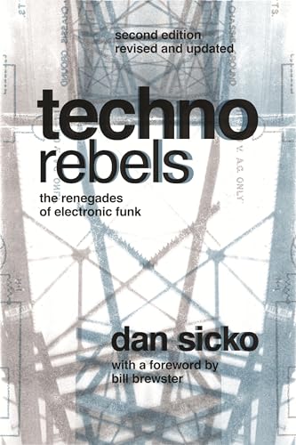 Techno Rebels: The Renegades of Electronic Funk (Revised, Updated) (Painted Turtle Press)