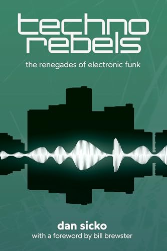 Techno Rebels: The Renegades of Electronic Funk (Revised, Updated) (Painted Turtle Press) von Wayne State University Press