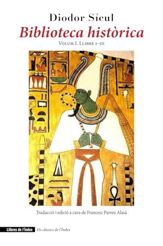 Biblioteca històrica: Volum I. Llibre I–III (Clàssics de l'Índex, Band 0) von Llibres de l’Índex