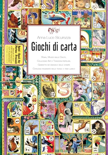 Giochi di carta. Roma, Museo delle civiltà. Collezione Arti e tradizioni popolari, Gabinetto dei disegni e delle stampe. Catalogo ragionato delle tavole a tema ludico Giochi di carta. Roma, Museo delle civiltà. Collezione Arti e tradizioni popolari, Gabinetto dei disegni e delle stampe. Catalogo ragionato delle tavole a tema ludico von C&P Adver Effigi