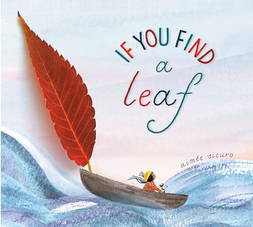 If You Find a Leaf: An Inspiring Nature Book for Kids and Toddlers (If You Find a Treasure Series)