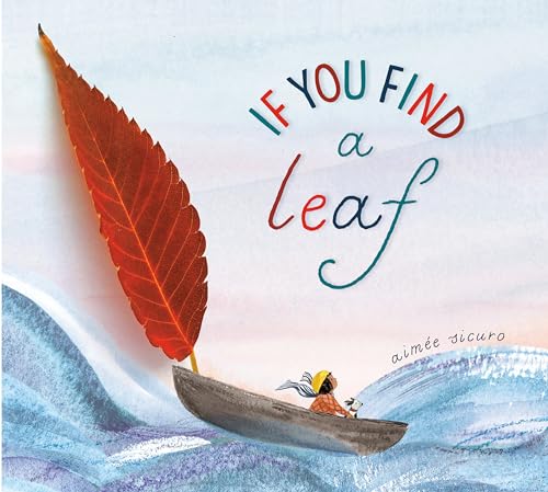 If You Find a Leaf: An Inspiring Nature Book for Kids and Toddlers (If You Find a Treasure Series) von Random House Studio