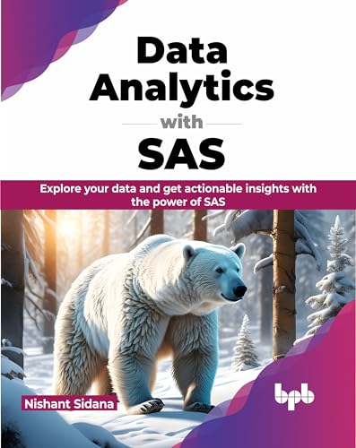 Data Analytics with SAS: Explore your data and get actionable insights with the power of SAS (English Edition) von BPB Publications