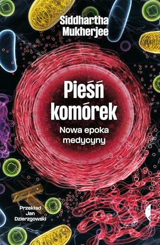 Pieśń komórek: Nowa epoka medycyny (Poza serią) von Czarne