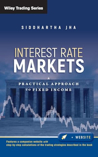 Interest Rate Markets: A Practical Approach to Fixed Income (Wiley Trading, Band 501) von Wiley
