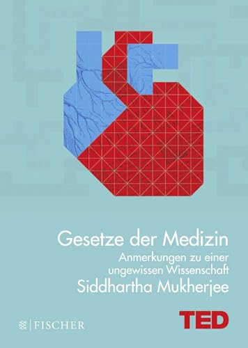 Gesetze der Medizin: Anmerkungen zu einer ungewissen Wissenschaft. TED Books (gebundene Ausgabe)