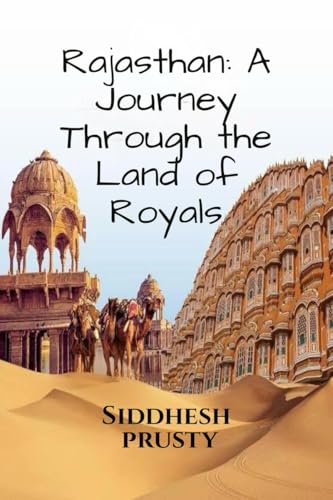 Rajasthan: A Journey Through the Land of Royals: Exploring the Culture and vibrant landscapes !! von Notion Press