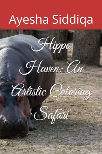 Hippo Haven: An Artistic Coloring Safari von Independently published