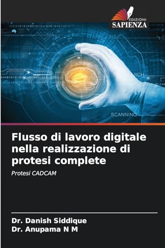 Flusso di lavoro digitale nella realizzazione di protesi complete: Protesi CADCAM von Edizioni Sapienza