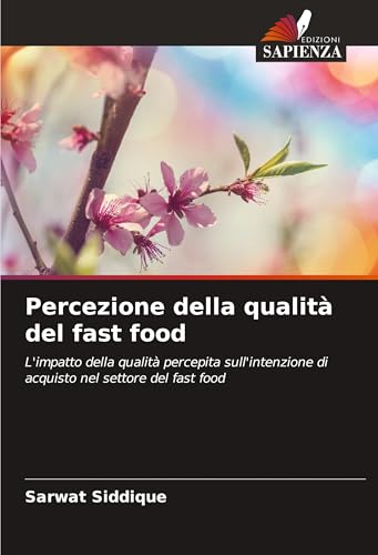 Percezione della qualità del fast food: L'impatto della qualità percepita sull'intenzione di acquisto nel settore del fast food von VDM Verlag