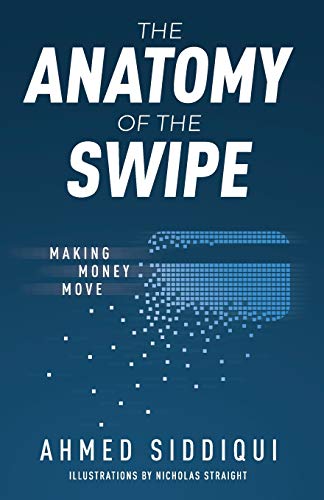 The Anatomy of the Swipe: Making Money Move von New Degree Press