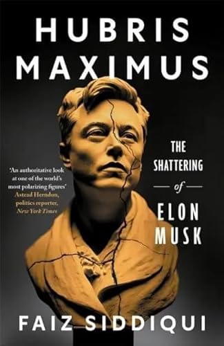 Hubris Maximus: The Shattering of Elon Musk von Bonnier Books UK