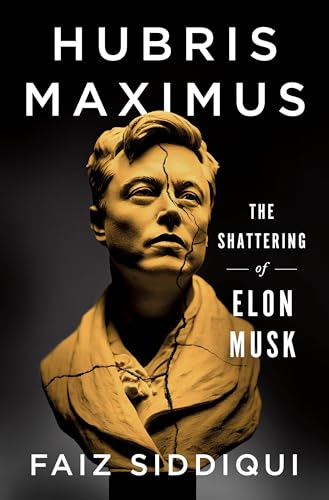 Hubris Maximus: The Shattering of Elon Musk Hubris Maximus: The Shattering of Elon Musk von St Martin's Press