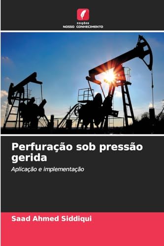 Perfuração sob pressão gerida: Aplicação e implementação von Edições Nosso Conhecimento
